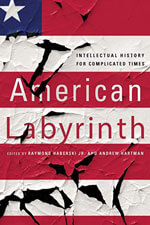 American Labyrinth: Intellectual History for Complicated Times