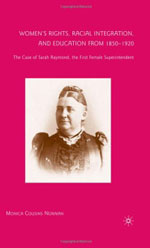Women's Rights, Racial Integration and Education from 1850 to 1920: The Case of Sarah Raymond, the First Female Superintendent
