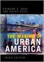 The Making of Urban America / Edition 3