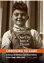 Choosing to Care: A Century of Childcare and Social Reform in San Diego, 1850-1950